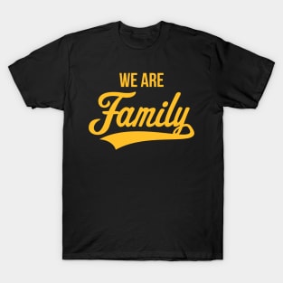 We Are Family (Gold) T-Shirt